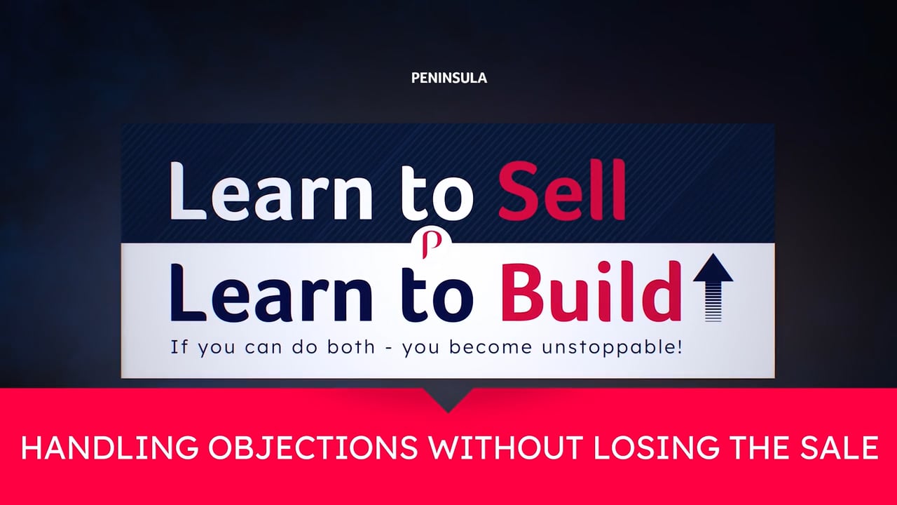 Session 4: Handling Objections Without Losing The Sale